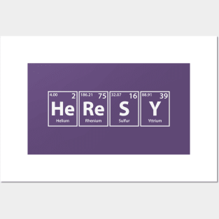 Heresy (He-Re-S-Y) Periodic Elements Spelling Posters and Art